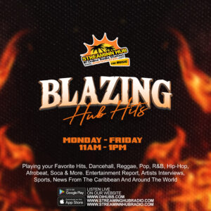 BLAZIN’ HUB HITS! – Dropping the hottest music selection from hip-hop, R&B, soul, pop, reggae dancehalL…