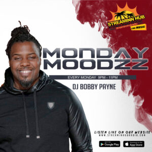 Monday Moodzz with DJ Bobby Payne